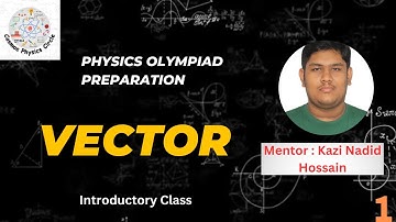 Physics Olympiad Preparation class || Vector 01|| C category