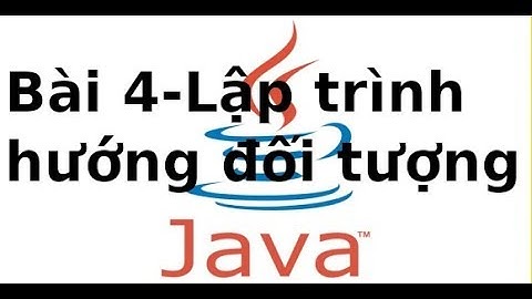 Java1 cơ bản - Bài 4 - Lập trình hướng đối tượng trong Java