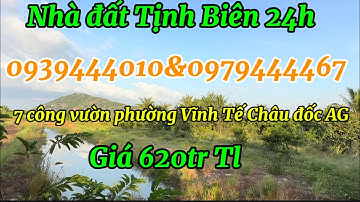 Tập 398 cần bán 7 công vườn phường Vĩnh tế Châu đốc An Giang giá 620tr