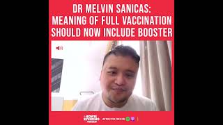 Dr. Melvin Sanicas: Full vaccination should now include booster | The Howie Severino Podcast