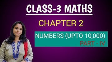 Class-3 Maths Chapter 2 Part IV: Numbers(Upto 10,000) | Number Names Of 4-Digit Numeral