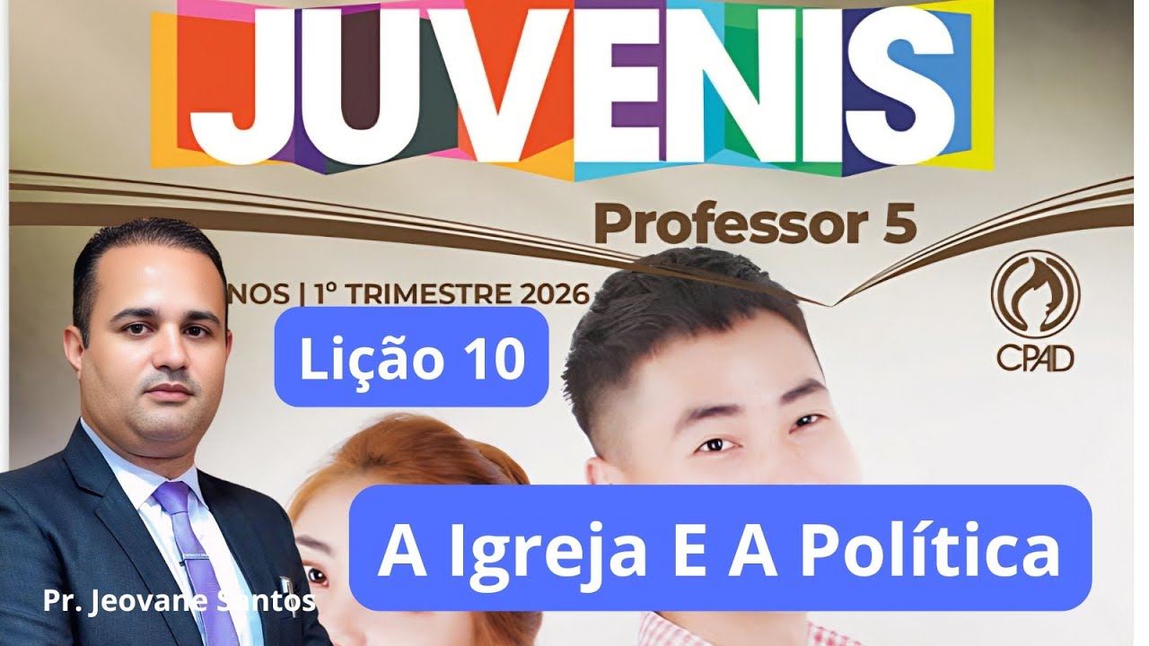 EBD- Lição  10  Juvenis / A Igreja E A Política  (EBD 1  Trimestre 2026)