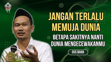 Gus Baha: JANGAN TERLALU MEMUJA DUNIA! Pengajian Gus Baha Terbaru 2025