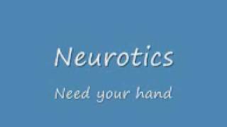 Neurotics - Need your hand