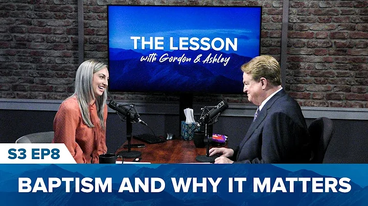 Season 3, Episode 8: Baptism and Why it Matters