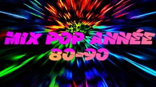 MIX POP ANNÉE 80-90 POUR VOS SOIRÉES