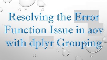 Resolving the Error Function Issue in aov with dplyr Grouping