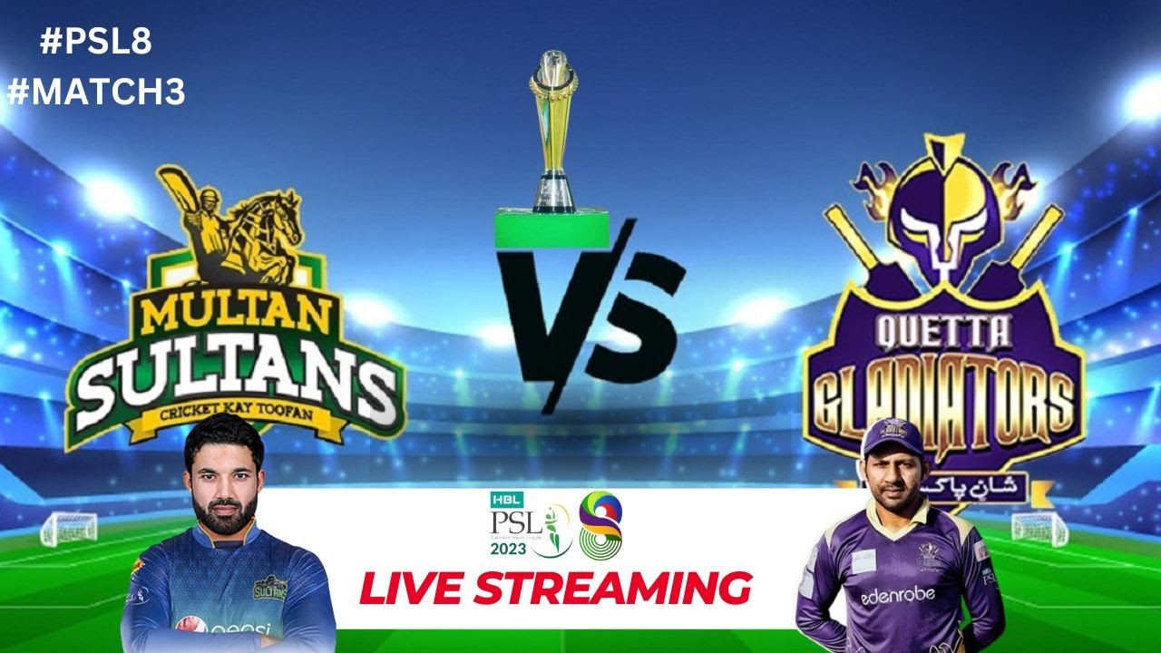 psl-live-quetta-gladiator-vs-multan-sultan-t20-match-3-qg-vs-ms