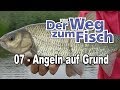Überraschungen beim Grundangeln - Der Weg zum Fisch mit Jörg Ovens - Folge 7