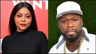 JUST LIKE MONIQUE! 50 Cent Offers Taraji P Henson Work After Taraji Admits She Let Her Whole Team Go