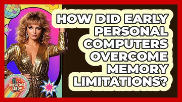 How Did Early Personal Computers Overcome Memory Limitations? - I