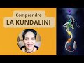 Comprendre la kundalini