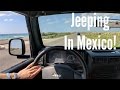 Driving Jeeps on The Coast of Mexico!