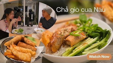 Chả giò cua Nâu ngon xuất sắc / Lần đầu lấy thịt cua Nâu làm chả giò ngon ngoài mong đợi 