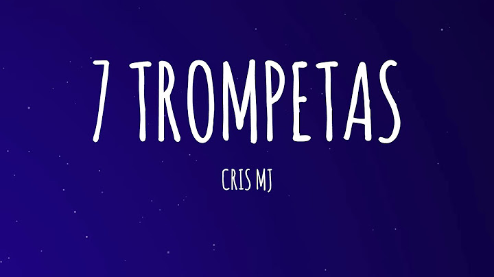Cris MJ - 7 Trompetas (Letra/Lyrics)