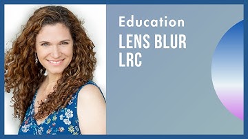 Lightroom Classic Quick Lens Blur Tutorial: Add Professional Depth and Bokeh