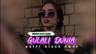 REMIX 🌴GULALI DUNIA-🌴NEW REMIX PATTI BLACK RMXR