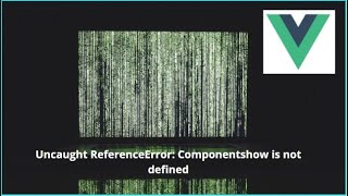 Uncaught ReferenceError Componentshow is not defined