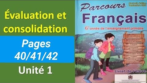 Évaluation et consolidation pages 40/41/42  parcours français 6AEP..Traduction en Arabe sous-titrage
