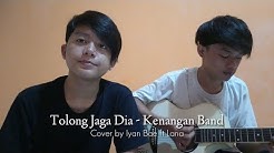 Tolong Jaga Dia - Kenangan Band Cover by Iyan Bae ft Lana  - Durasi: 4:00. 