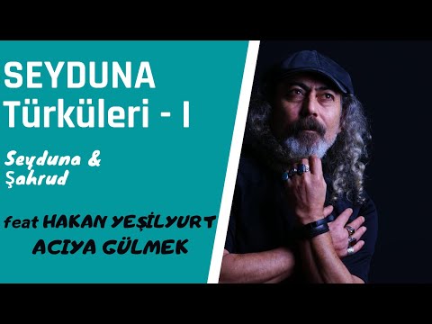 Hakan Yeşilyurt & Tunay Bozyiğit - Acıya Gülmek      Albüm:Seyduna Türküleri 1