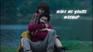 Make Me Yours Mashup | Apna Bana Le x Maan Meri Jaan | Arijit Singh | King