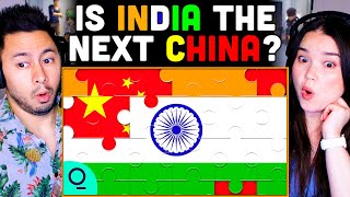 Is INDIA The Next CHINA? | REACTION