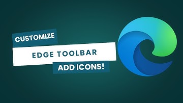 Customize Your Microsoft Edge Toolbar: Make Browsing Easier!