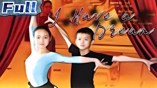 【ENG】I Have a Dream | Drama Movie | Touching Movie | China Movie Channel ENGLISH