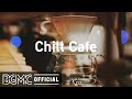 Chill Cafe: Good Mood Jazz - Coffee Shop Jazz Music for Relaxing