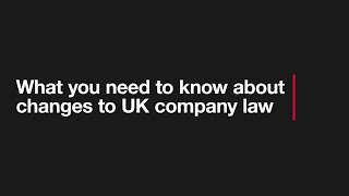 What you need to know about changes to UK company law Wealth