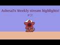 AshesA7x's Weekly Stream Highlights! #3
