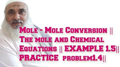 Mole - Mole Conversion || The mole and Chemical Equations || EXAMPLE 1.5|| PRACTICE  problem1.4||