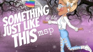 Something Just Like This - Msp