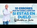 10 errores que no debes cometer si ests en duelo