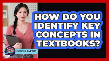 How Do You Identify Key Concepts In Textbooks?