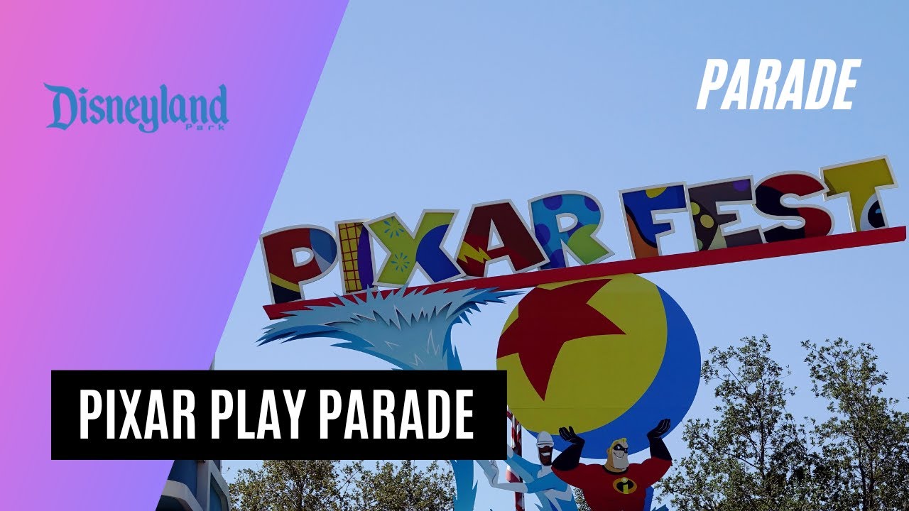 Pixar Play Parade Pixar Fest (Disneyland) YouTube