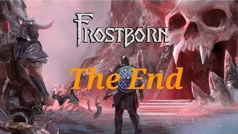 Frostborn: Solo Raid + Quiting Frostborn!