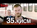 Эзел қисм 35 Узбек Тилида 