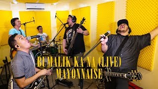 Bumalik Ka Na (Live) - Mayonnaise chords