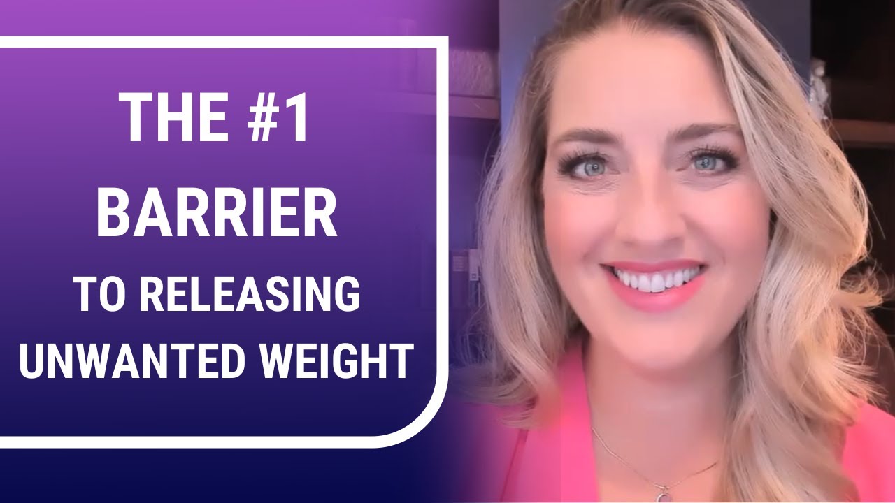 The #1 Barrier to Releasing Unwanted Weight | Jennifer Joy Jimenez - Health and Wellbeing