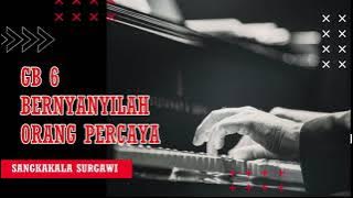 GITA BAKTI 6 BERNYANYILAH ORANG PERCAYA