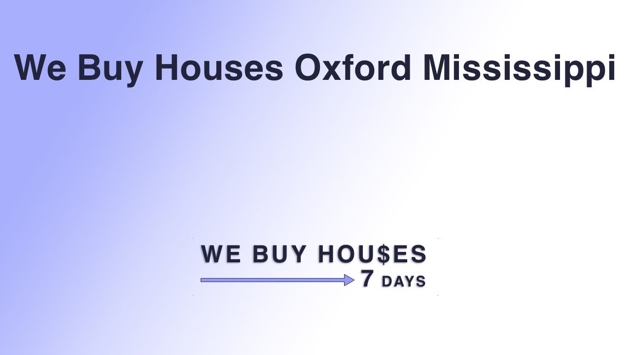 We Buy Houses Oxford Mississippi | (844) 935-2345
