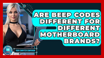 Are Beep Codes Different For Different Motherboard Brands? - Your Computer Companion