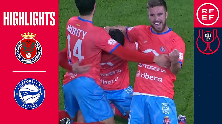 Resumen | Copa del Rey | Deportiva Minera 2 (4) - (2) 2 Deportivo Alavés | Segunda eliminatoria