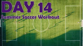 DAY 14 of 90 - Summer Soccer Workout Packet