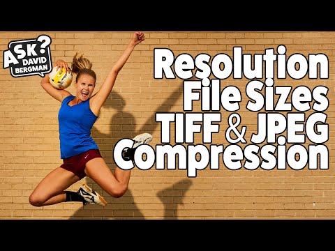 Resolution, File Sizes, TIFF, and JPEG Compression: Ask David Bergman