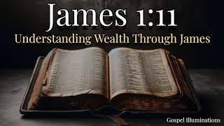 James 1:11 Explained: The Fleeting Nature of Wealth and Beauty