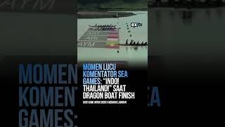 Momen Lucu Komentator SEA Games: “Indo! Thailand!” Saat Dragon Boat Finish