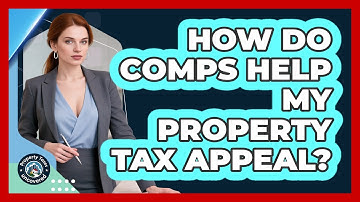 How Do Comps Help My Property Tax Appeal?